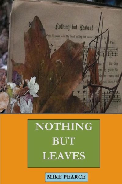 Cover for Mike Pearce · Nothing but Leaves (Paperback Bog) (2017)