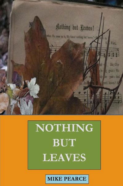 Cover for Mike Pearce · Nothing but Leaves (Paperback Book) (2017)