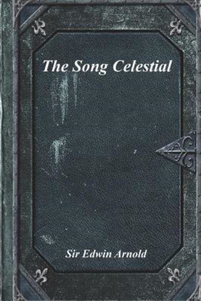 Cover for Sir Edwin Arnold · The Song Celestial (Paperback Book) (2018)