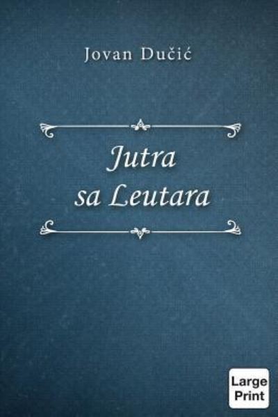 Cover for Jovan Ducic · Jutra Sa Leutara (Paperback Book) (2018)