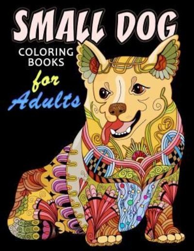 Cover for Kodomo Publishing · Small Dog Coloring Book for ADULTS (Paperback Book) (2018)