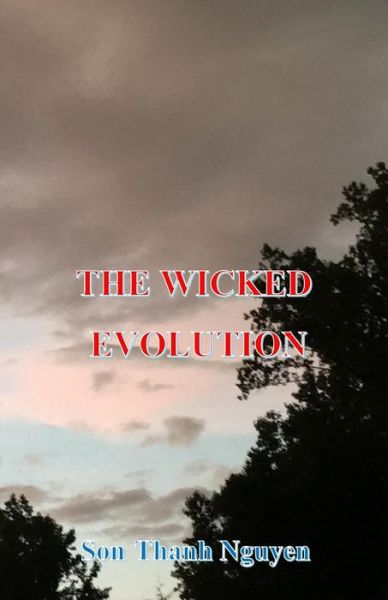 Son Thanh Nguyen · The Wicked Evolution (Pocketbok) (2018)