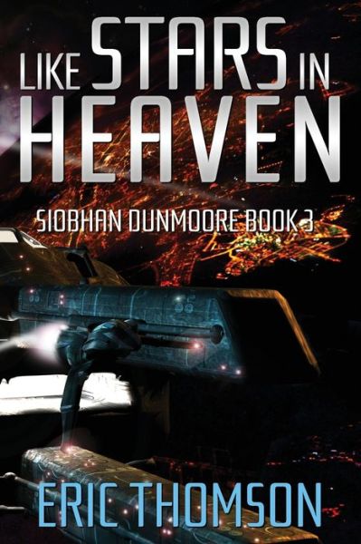 Cover for Eric Thomson · Like Stars in Heaven - Siobhan Dunmoore (Paperback Book) (2018)