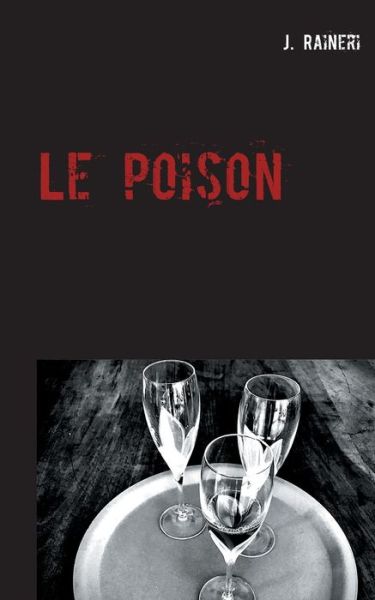 Cover for J Raineri · Le poison (Paperback Book) (2020)