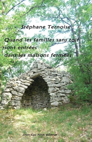 Cover for Stéphane Ternoise · Quand Les Familles Sans Toit Sont Entrées Dans Les Maisons Fermées (Paperback Book) [French, 1 edition] (2013)