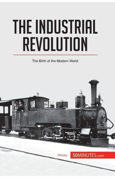 Cover for 50minutes · The Industrial Revolution (Paperback Book) (2017)