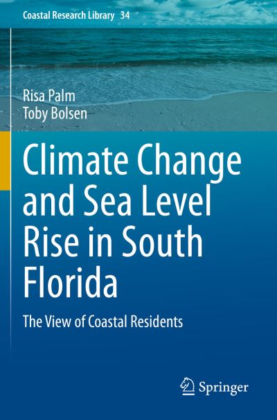 Cover for Risa Palm · Climate Change and Sea Level Rise in South Florida: The View of Coastal Residents - Coastal Research Library (Paperback Book) [1st ed. 2020 edition] (2021)