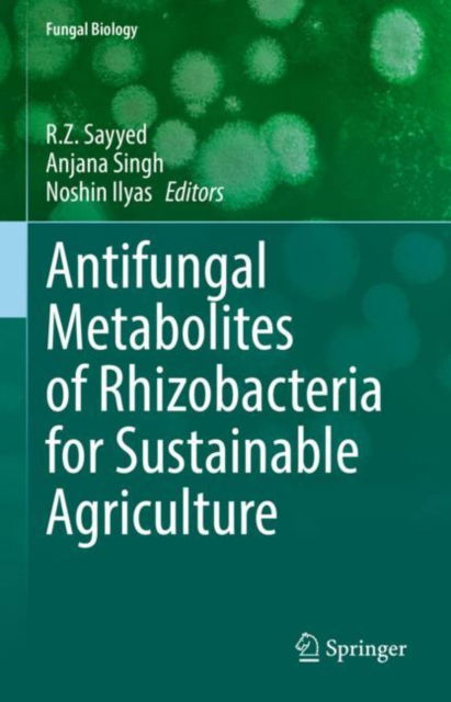 Cover for Antifungal Metabolites of Rhizobacteria for Sustainable Agriculture - Fungal Biology (Hardcover Book) [2022 edition] (2022)