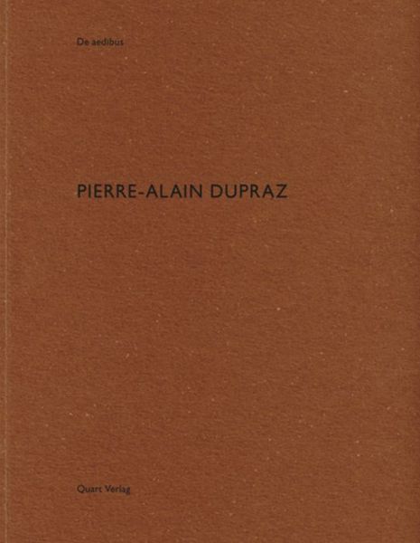 Pierr-Alain Dupraz: De Aedibus - Heinz Wirz - Books - Quart Publishers - 9783037611043 - March 10, 2016