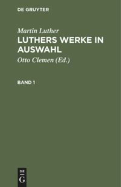 Cover for Martin Luther · Martin Luther: Luthers Werke in Auswahl. Band 1 (Hardcover Book) (2025)