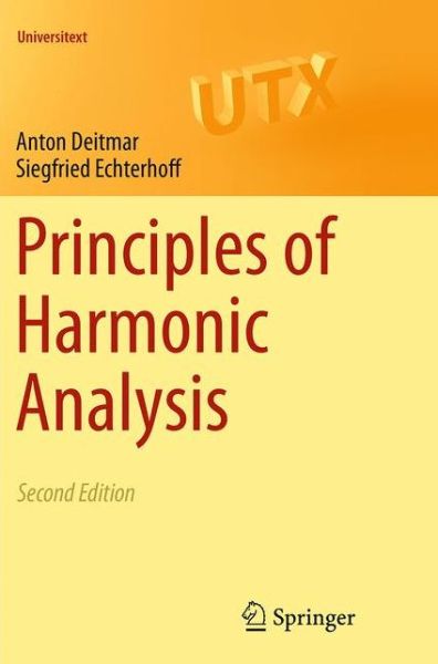 Cover for Anton Deitmar · Principles of Harmonic Analysis - Universitext (Paperback Book) [Softcover reprint of the original 2nd ed. 2014 edition] (2016)