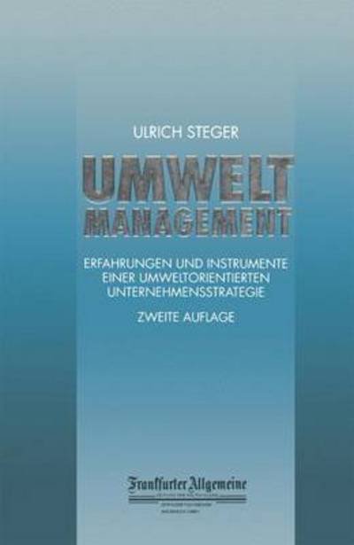 Cover for Ulrich Steger · Umweltmanagement - Faz - Gabler Edition (Taschenbuch) [2nd 2. Aufl. 1993. Softcover Reprint of the Origin edition] (2013)