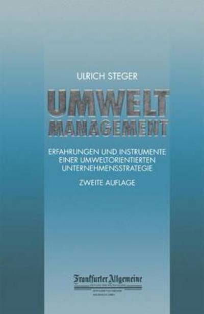 Cover for Ulrich Steger · Umweltmanagement - Faz - Gabler Edition (Pocketbok) [2nd 2. Aufl. 1993. Softcover Reprint of the Origin edition] (2013)