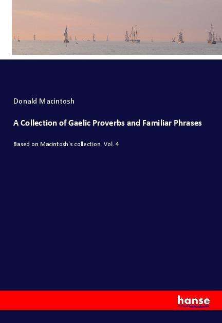 A Collection of Gaelic Prover - Macintosh - Books -  - 9783337694043 - 