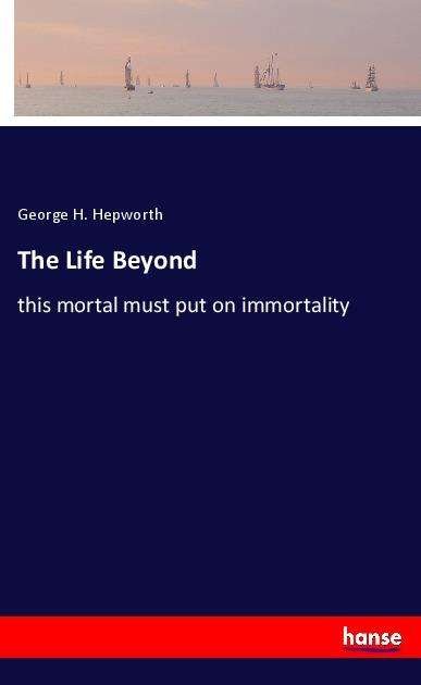 Cover for Hepworth · The Life Beyond (Buch) (2021)