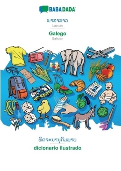 Cover for Babadada GmbH · BABADADA, Laotian (in lao script) - Galego, visual dictionary (in lao script) - dicionario ilustrado: Laotian (in lao script) - Galician, visual dictionary (Paperback Book) (2022)