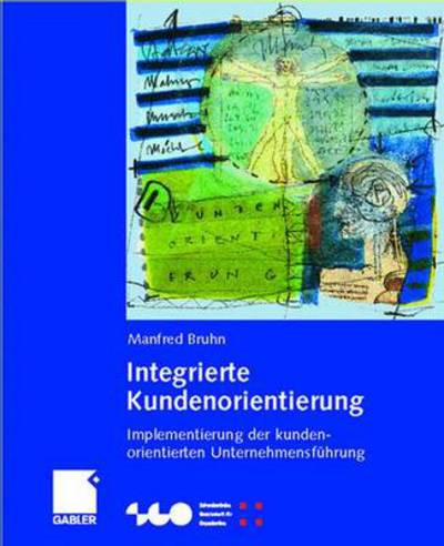 Cover for Manfred Bruhn · Integrierte Kundenorientierung: Implementierung einer kundenorientierten Unternehmensfuhrung - Schweizerische Gesellschaft fur Organisation und Management (Hardcover Book) (2002)