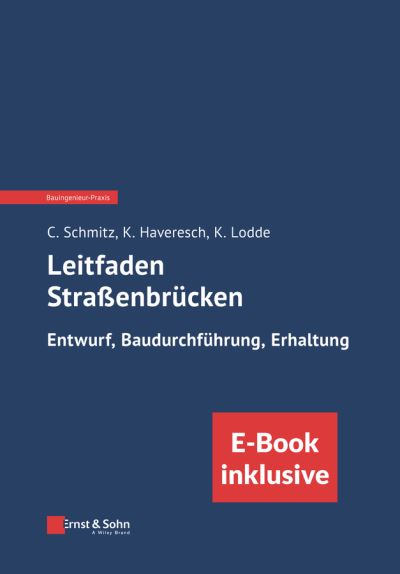 Cover for Christoph Schmitz · Leitfaden Straßenbrucken: Entwurf, Baudurchfuhrung, Erhaltung (inkl. E-Book als PDF) - Bauingenieur-Praxis (Paperback Book) [2. Auflage edition] (2025)