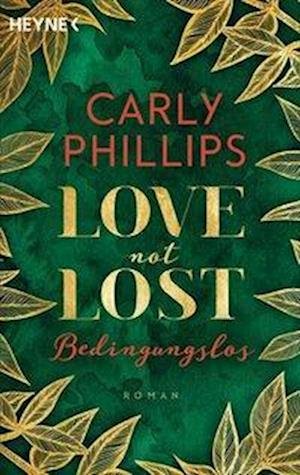 Cover for Carly Phillips · Love not Lost - Bedingungslos (Book) (2022)