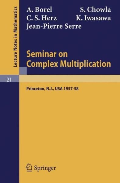 Cover for Armand Borel · Seminar on Complex Multiplication: Seminar Held at the Institute for Advanced Study, Princeton, N.y., 1957-58 - Lecture Notes in Mathematics (Paperback Book) (1966)