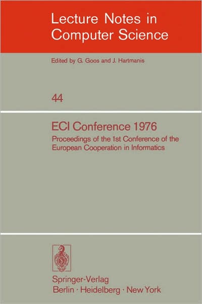 Cover for K Samelson · Eci Conference 1976: Proceedings of the 1st Conference of the European Cooperation in Informatics, Amsterdam, August 9-12, 1976 - Lecture Notes in Computer Science (Paperback Book) (1976)