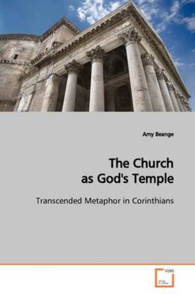 Cover for Amy Beange · The Church As God's Temple: Transcended Metaphor in Corinthians (Paperback Book) (2009)