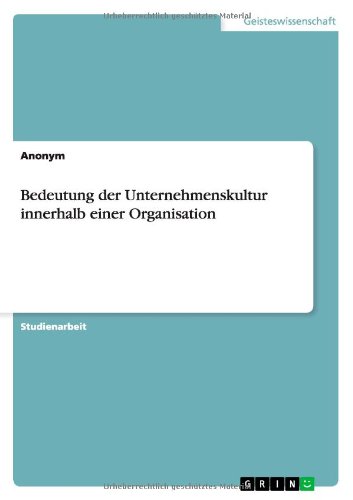 Cover for Anonym · Bedeutung Der Unternehmenskultur Innerhalb Einer Organisation (Paperback Book) [German edition] (2011)