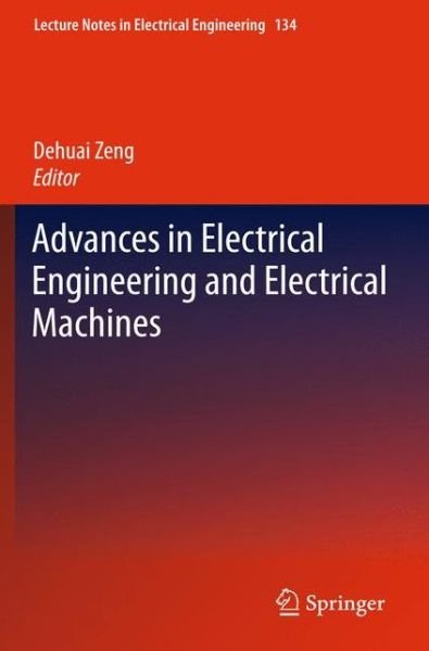 Cover for Dehuai Zheng · Advances in Electrical Engineering and Electrical Machines - Lecture Notes in Electrical Engineering (Innbunden bok) (2011)