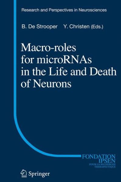 Cover for Bart De Strooper · Macro Roles for MicroRNAs in the Life and Death of Neurons - Research and Perspectives in Neurosciences (Paperback Book) [2010 edition] (2012)