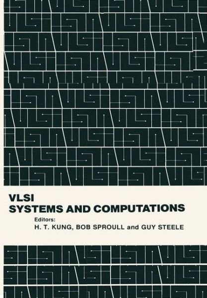 Cover for H T Kung · VLSI Systems and Computations (Paperback Bog) [Softcover reprint of the original 1st ed. 1981 edition] (2012)
