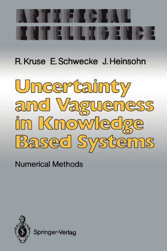 Cover for Rudolf Kruse · Uncertainty and Vagueness in Knowledge Based Systems: Numerical Methods - Artificial Intelligence (Paperback Book) [Softcover reprint of the original 1st ed. 1991 edition] (2011)