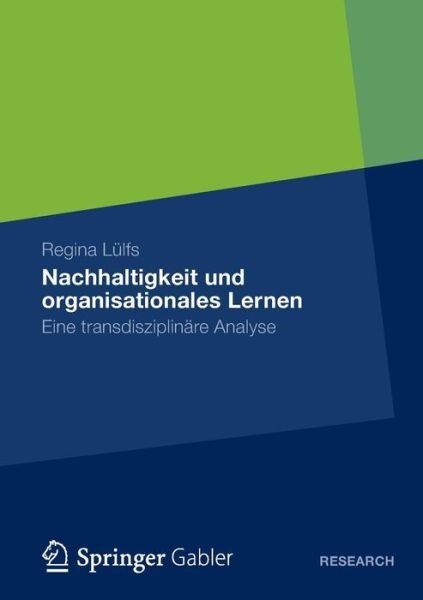 Cover for Regina Lulfs · Nachhaltigkeit Und Organisationales Lernen: Eine Transdisziplinare Analyse (Paperback Book) [2013 edition] (2012)