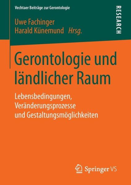 Cover for Uwe Fachinger · Gerontologie Und Landlicher Raum: Lebensbedingungen, Veranderungsprozesse Und Gestaltungsmoeglichkeiten - Vechtaer Beitrage Zur Gerontologie (Paperback Book) [2015 edition] (2015)