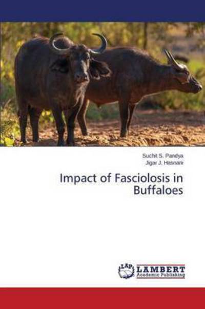 Cover for Pandya Suchit S · Impact of Fasciolosis in Buffaloes (Paperback Bog) (2015)