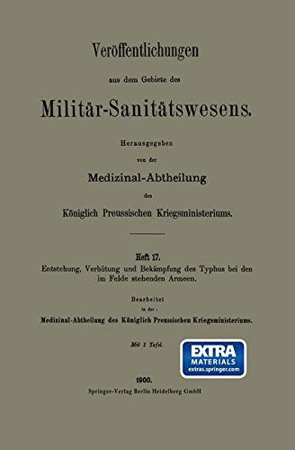 Cover for Medizinal-abtheilung Des Königlich Preussischen · Entstehung, Verhütung Und Bekämpfung Des Typhus Bei den Im Felde Stehenden Armeen (Veröffentlichungen Aus Dem Gebiete Des Militär-sanitätswesens) (German Edition) (Pocketbok) [German, 1900 edition] (1901)