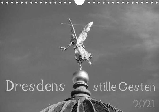 Dresdens stille Gesten (Wandkalend - Otte - Książki -  - 9783671899043 - 