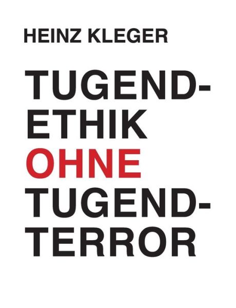 Cover for Heinz Kleger · Tugendethik Ohne Tugendterror (Paperback Book) (2015)