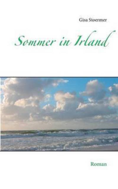 Cover for Gisa Stoermer · Sommer in Irland: Roman (Paperback Book) (2019)