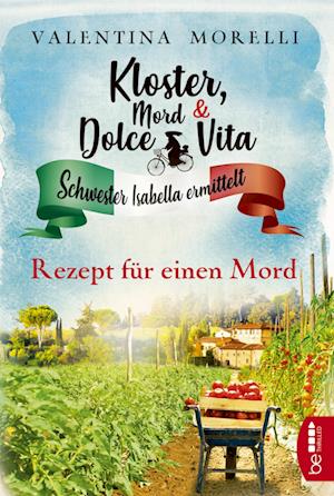 Cover for Valentina Morelli · Kloster, Mord und Dolce Vita - Rezept für einen Mord (Buch) (2022)