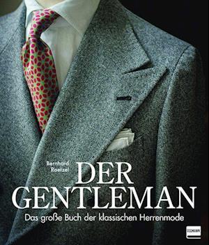 Cover for Bernhard Roetzel · Der Gentleman: Das große Buch der klassischen Herrenmode (Book) (2023)