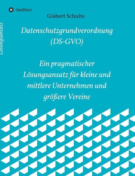 Cover for Schulte · Die Datenschutzgrundverordnung (Book) (2018)