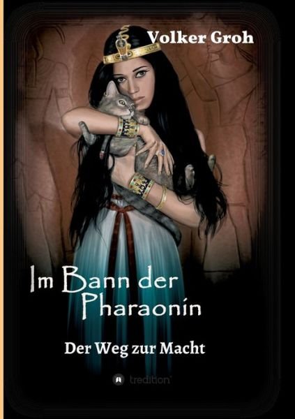 Im Bann der Pharaonin - Der Weg zu - Groh - Bücher -  - 9783748218043 - 8. November 2019