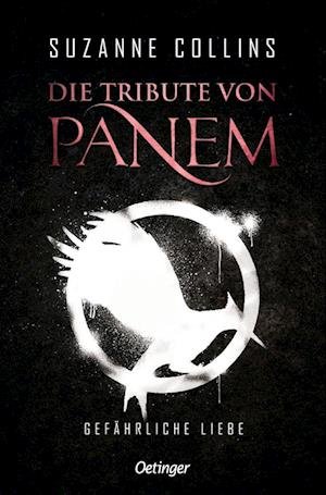 Cover for Suzanne Collins · Die Tribute von Panem 2. Gefährliche Liebe (Buch) (2022)