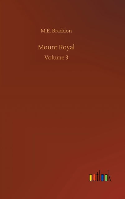 Cover for M E Braddon · Mount Royal: Volume 3 (Inbunden Bok) (2020)
