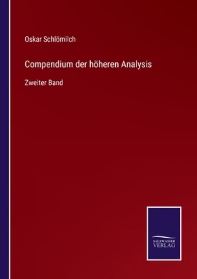 Compendium der hoeheren Analysis - Oskar Schloemilch - Kirjat - Salzwasser-Verlag Gmbh - 9783752545043 - tiistai 9. marraskuuta 2021