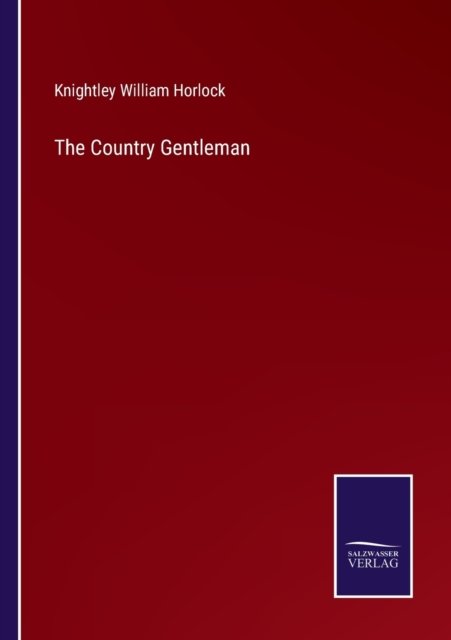 Cover for Knightley William Horlock · The Country Gentleman (Paperback Book) (2022)