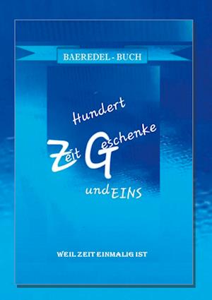 Cover for Baeredel B. · Hundert ZeitGeschenke und Eins (Paperback Book) (2021)