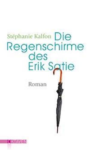 Cover for Kalfon · Die Regenschirme des Erik Satie (Book)