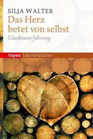 Cover for Silja Walter · Das Herz betet von selbst (Paperback Book) (2012)