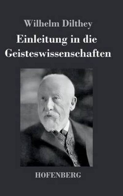 Cover for Wilhelm Dilthey · Einleitung in Die Geisteswissenschaften (Inbunden Bok) (2017)